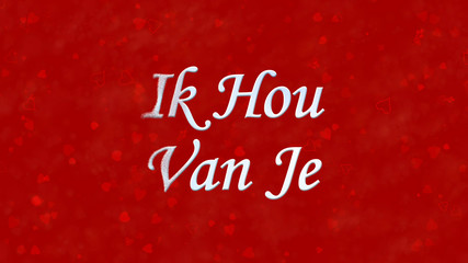 "I Love You" text in Dutch "Ik Hou Van Je" turns to dust from le