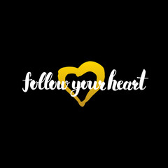 Follow Your Heart Handwritten Calligraphy