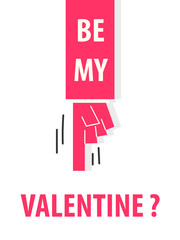 BE MY VALENTINE typography vector illustration