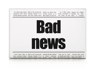News concept: newspaper headline Bad News