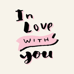 In love with you. Valentine's day hand lettering greeting card