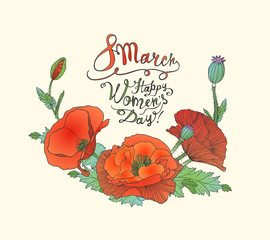 8 march. Happy Woman's Day! Poppy flowers