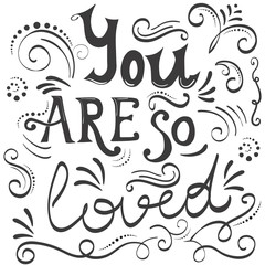 Typography poster with inscription You are so loved. Hand drawn lettering phrase on chalkboard.