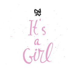 It's a girl greeting card. Vector lettering for baby shower card, handwritten text.