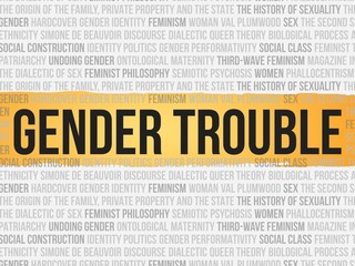 Gender Trouble