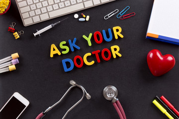 Health Concept: ASK YOUR DOCTOR