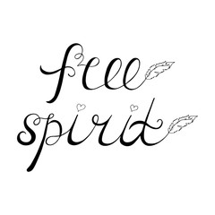 Free spiritl. Inspirational quote about freedom.