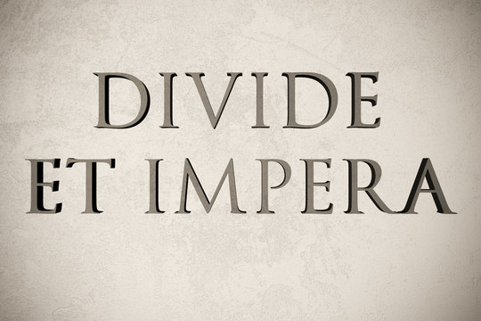Latin quote "Divide et impera" on stone background, 3d illustration - meaning "Divide and conquer"