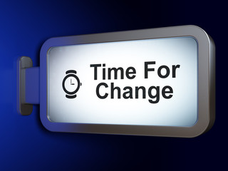 Obraz premium Time concept: Time For Change and Hand Watch on billboard background