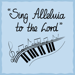 Hand lettering Sing Alleluja to the Lord, done on a blue background - obrazy, fototapety, plakaty