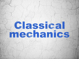 Science concept: Classical Mechanics on wall background