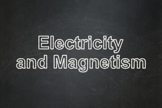 Science concept: Electricity And Magnetism on chalkboard background