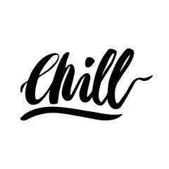 Chill! The inscription  hand-drawing of  ink on a white background. Vector Image. It can be used for website design, article, phone case, poster, t-shirt, mug etc.
