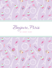 Notebook cover design on the theme of Paris. Teenage girl diary. Included seamless pattern with Eiffel tower, cupcakes and sweets  pastel purple. Vector illustration.