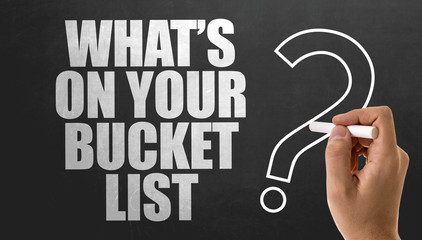 Whats On Your Bucket List?