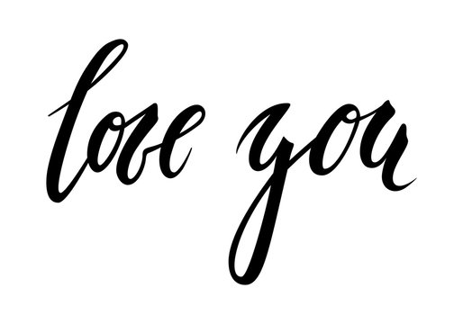 I love you. Hand drawn creative calligraphy and brush pen lettering