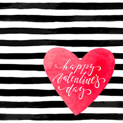 beautiful black and white background with watercolor heart. Hand drawn creative calligraphy and brush pen lettering -happy valentines day.