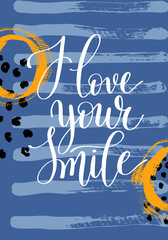 i love your smile hand written lettering quote on abstract paint