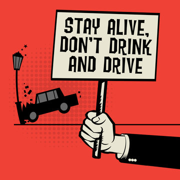 Poster in hand text Stay Alive Don't Drink and Drive