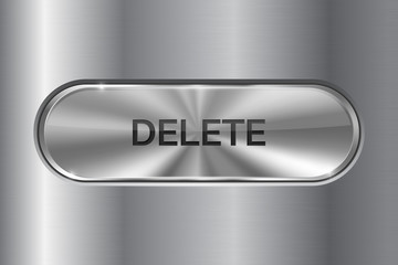 Metal oval button on stainless steel background. DELETE 3d icon