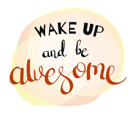 Wake Up and Be Awesome