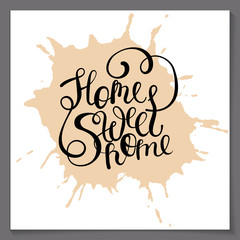 Vector home sweet lettering text on paint drop free style.