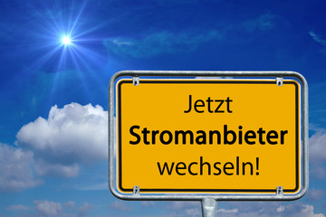 Stromanbieter / Ortsschild - Jetzt Stromanbieter wechseln