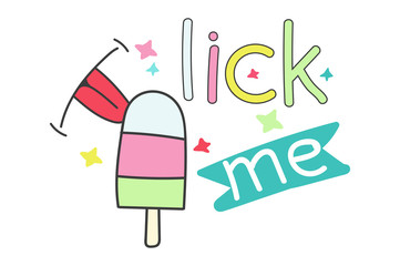 tongue licking ice cream. Hand lettering. Vector printable poster with phrase.Design for clothing and cards. funny pictures.