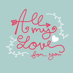 All my love for you word lettering vector illustration on blue background
