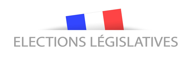 Legislative elections in French with a part hidden french flag
