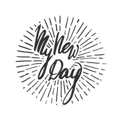 Vector handwritten brush script. Black letters isolated on white background. My new day with burst