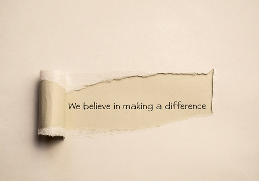 We believe in making a difference