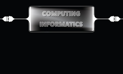 Futuristic vector backdrop and the words computing, informatics