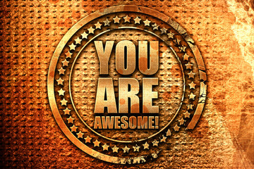 you are awesome, 3D rendering, grunge metal stamp