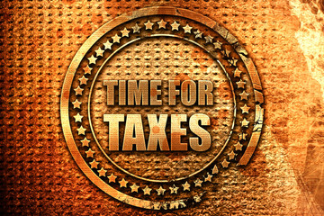 time for taxes, 3D rendering, grunge metal stamp
