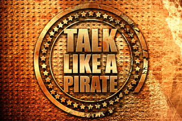 talk like a pirate, 3D rendering, grunge metal stamp