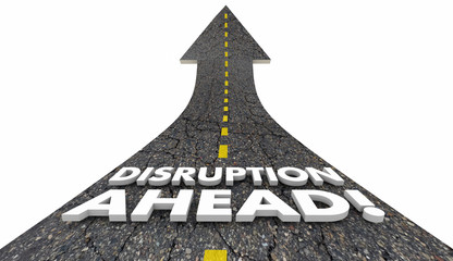 Disruption Ahead Change Major Shift Innovation Road 3d Illustrat