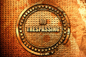No trespassing sign, 3D rendering, grunge metal stamp