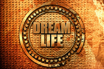 dream life, 3D rendering, grunge metal stamp