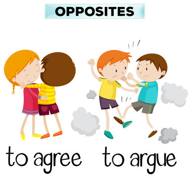 Opposite words for agree and argue