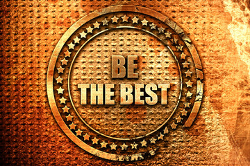 be the best, 3D rendering, grunge metal stamp
