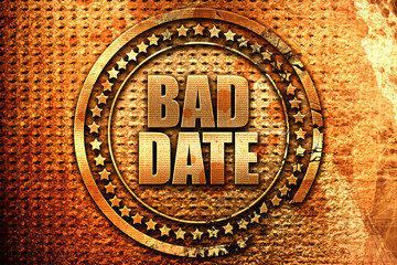 bad date, 3D rendering, grunge metal stamp
