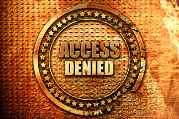 access denied, 3D rendering, grunge metal stamp