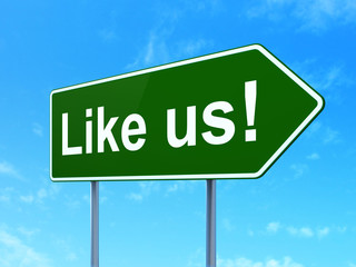 Social network concept: Like us! on road sign background