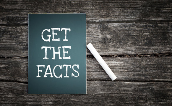 Get The Facts Text Written On Chalkboard