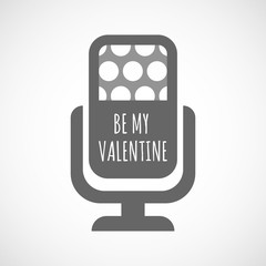 Isolated mic with    the text BE MY VALENTINE