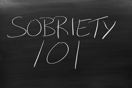 The words "Sobriety 101" on a blackboard in chalk