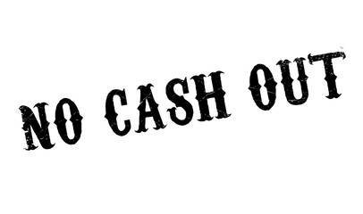 No Cash Out rubber stamp. Grunge design with dust scratches. Effects can be easily removed for a clean, crisp look. Color is easily changed.