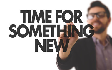 Time for Something New