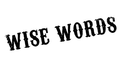 Wise Words rubber stamp. Grunge design with dust scratches. Effects can be easily removed for a clean, crisp look. Color is easily changed.